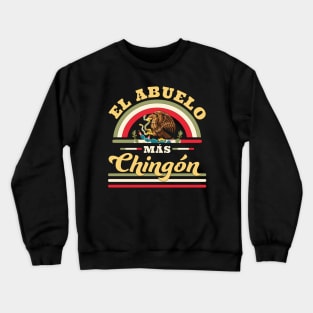 El Abuelo Mas Chingon Funny Mexican Flag Cool Grandpa Crewneck Sweatshirt